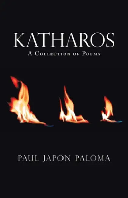 Katharos: A Collection of Poems by Paul Japon Paloma