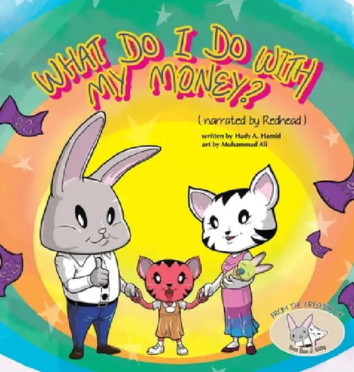 What Do I Do with My Money? by Hady A. Hamid