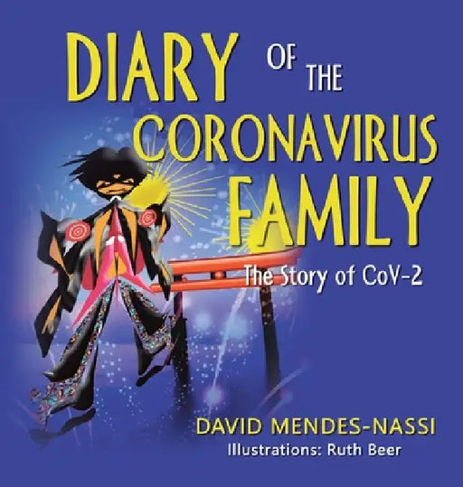 Diary of the Coronavirus Family by David Mendes-Nassi