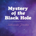 Mystery of the Black Hole by Shobhanaashri Jivaratnam