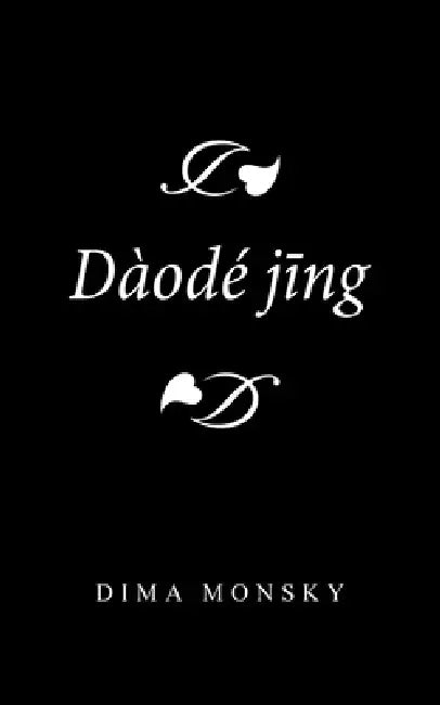 Dàodé Jng by Dima Monsky