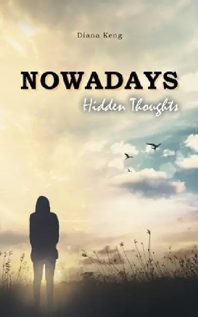 Nowadays: Hidden Thoughts by Diana Keng