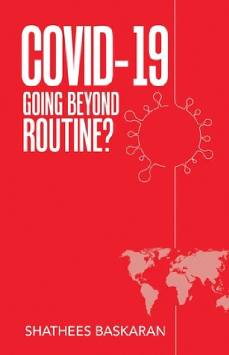 Covid-19: Going Beyond Routine? by Shathees Baskaran