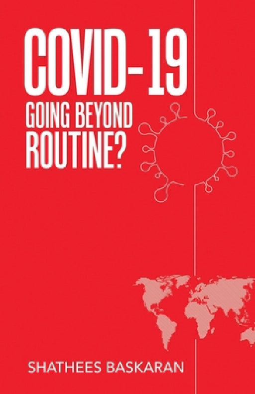 Covid-19: Going Beyond Routine? by Shathees Baskaran