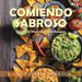 Comiendo Sabroso: Delicious Mexican Food Recipes by Jorge Bernal Márquez