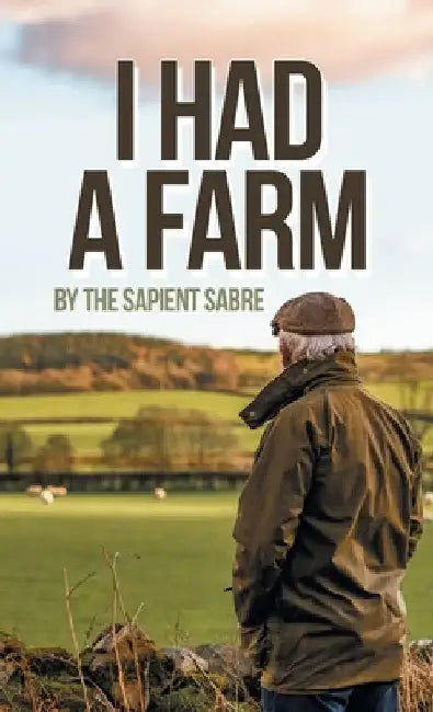 I Had a Farm by The Sapient Sabre