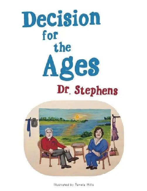 Decision for the Ages by Dr Stephens