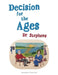 Decision for the Ages by Dr Stephens