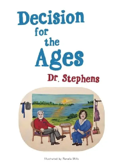 Decision for the Ages by Dr Stephens