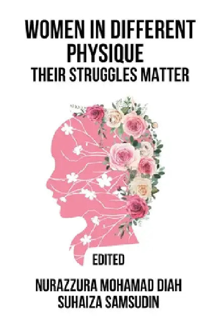 Women in Different Physique: Their Struggles Matter by Nurazzura Mohamad Diah
