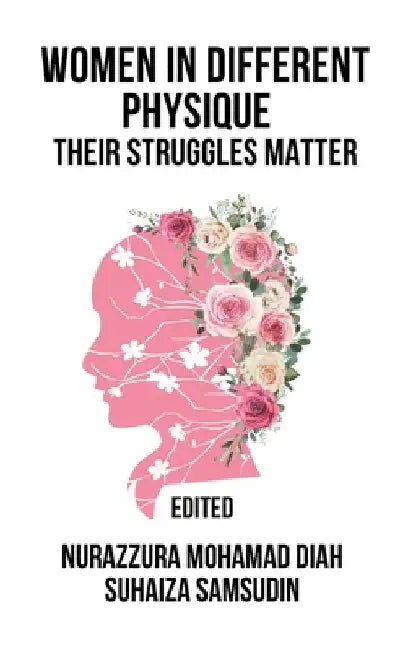 Women in Different Physique: Their Struggles Matter by Nurazzura Mohamad Diah