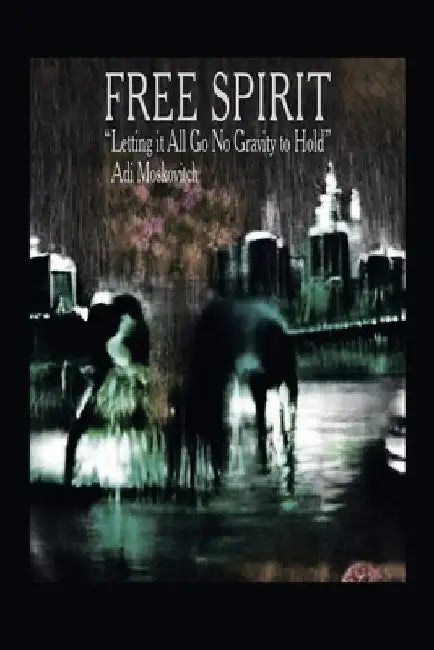 Free Spirit: "Letting It All Go No Gravity to Hold" by Adi Moskovitch