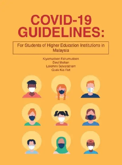 Covid-19 Guidelines: for students of higher education institutions in Malaysia by Kiyamudeen Fahumudeen