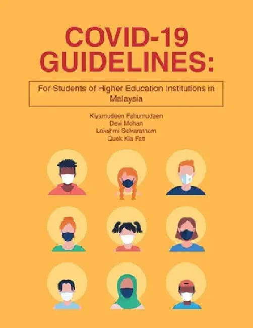 Covid-19 Guidelines: for students of higher education institutions in Malaysia by Kiyamudeen Fahumudeen