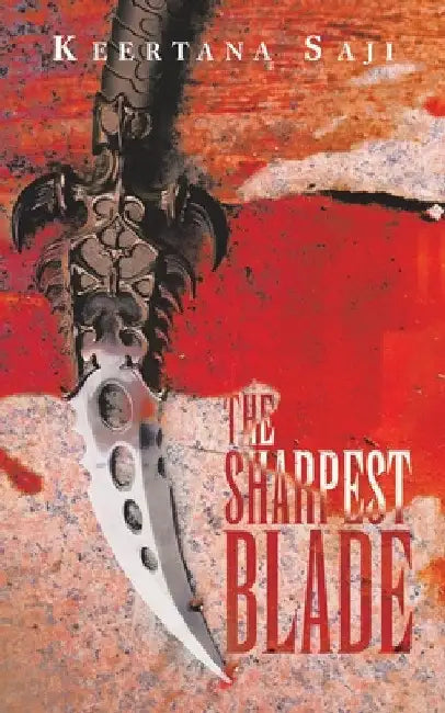 The Sharpest Blade by Keertana Saji