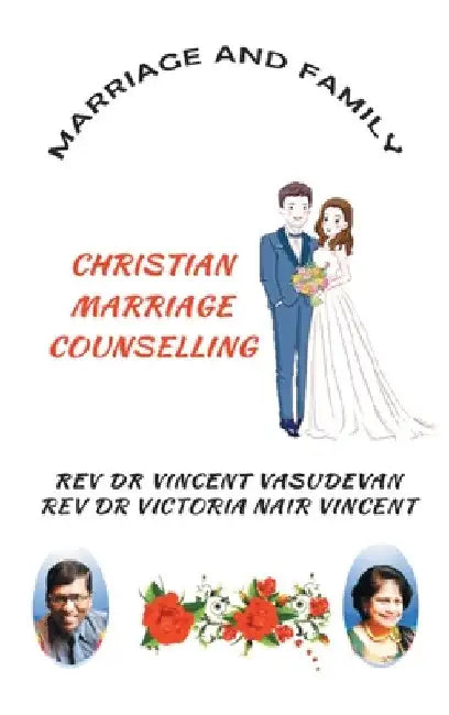 Marriage and Family: Christian Marriage Counselling by Vincent Vasudevan