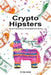 Crypto Hipsters: The Best Guidebook for Beginners in Crypto by Ryan Ham