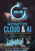 Monetize Cloud & AI: From technology innovation to business excellence by Chu Wenchang
