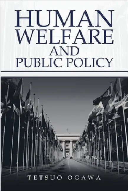 Human Welfare and Public Policy by Ogawa, Tetsuo