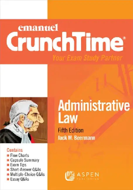 Emanuel CrunchTime for Administrative Law by Jack M. Beerman