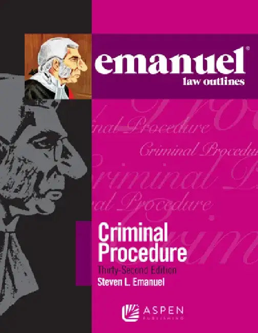 Emanuel Law Outlines for Criminal Procedure by Steven L. Emanuel