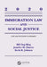 Immigration Law and Social Justice: 2020 Supplement by Bill Ong Hing