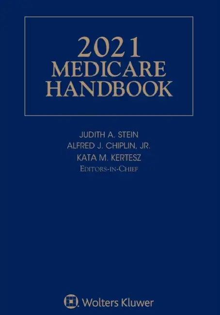 Medicare Handbook: 2021 Edition by Judith A. Stein, Jr. Chiplin Alfred J., Kata M. Kertesz