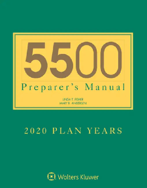 5500 Preparer's Manual for 2020 Plan Years by Linda T. Fisher, Mary B. Andersen