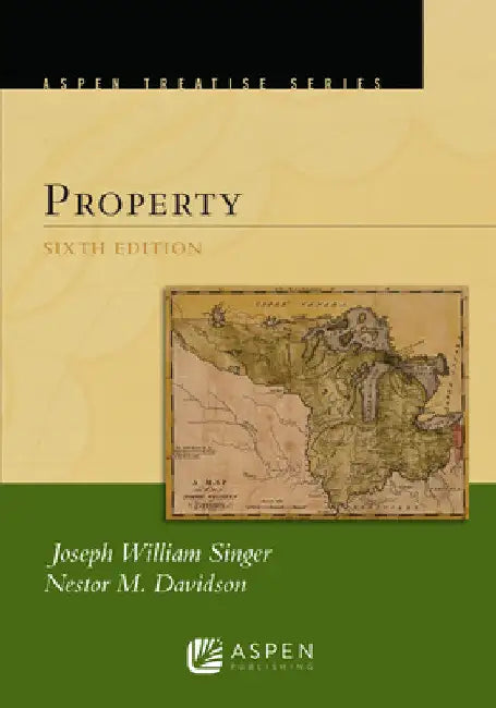 Aspen Treatise for Property by Joseph William Singer
