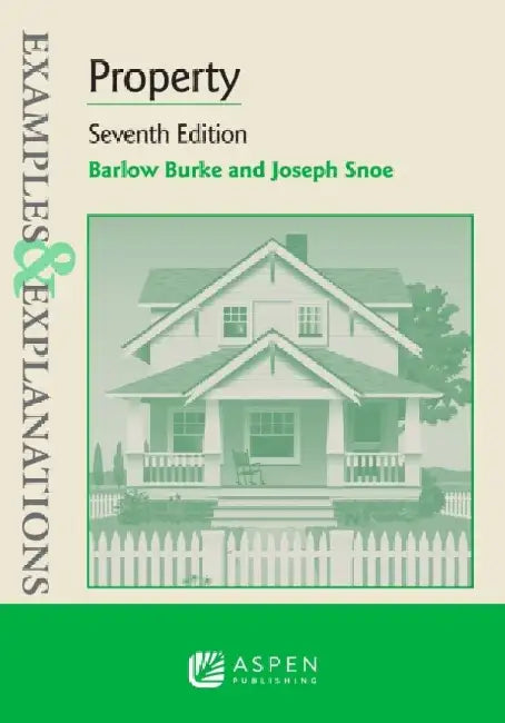 Examples & Explanations for Property by Barlow Burke