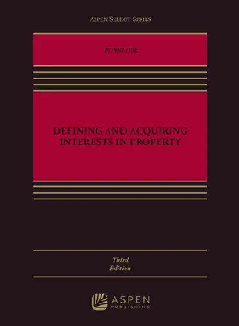 Defining and Acquiring Interests in Property by Bridget M. Fuselier