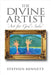The Divine Artist: Art for God's Sake by Stephen Bennett