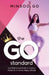 The Go Standard: Your Motivational Guide to Including Fitness for an Active, Happy Lifestyle by Minsoo Go