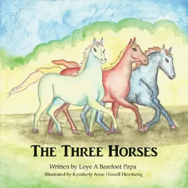 The Three Horses by Loye A. Barefoot Papa