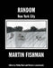 Random New York City: Photographs by Martin Fishman by Phillip Ward