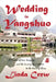 Wedding in Yangshuo: A Memoir of Love, Language, and the Journey of a Lifetime to the Heart of China by Linda Crew