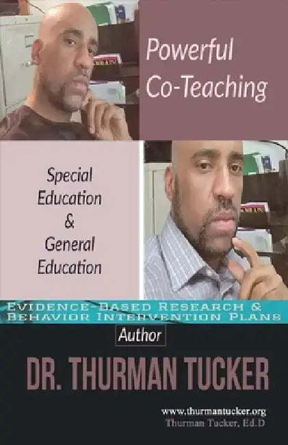 Powerful Co-Teaching: Special Education & General Education by Thurman Tucker