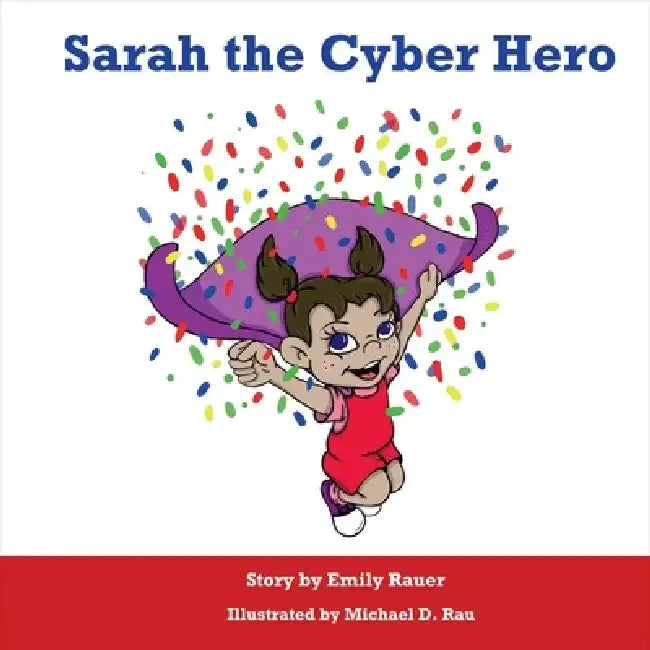 Sarah the Cyber Hero by Emily Rauer
