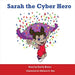 Sarah the Cyber Hero by Emily Rauer