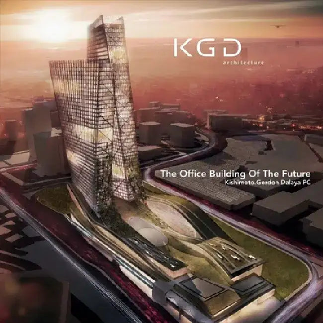The Office Building of the Future by Kgd Architecture