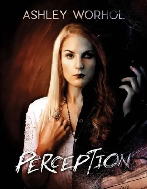 Perception by Ashley Worhol