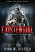 Existential: A Sci-Fi Horror Thriller by Ryan W. Aslesen