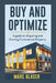 Buy and Optimize: A Guide to Acquiring and Owning Commercial Property by Marc Glaser