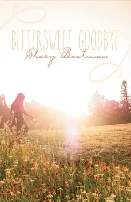 Bittersweet Goodbye by Stacy Boatman