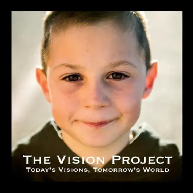 The Vision Project: Today's Vision. Tomorrow's World. by Living Vision 7