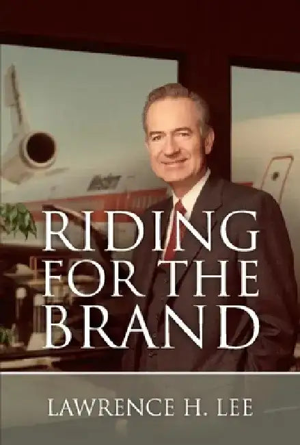 Riding for the Brand by Lawrence H. Lee