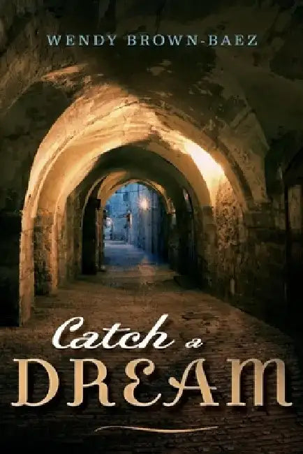 Catch a Dream by Wendy Brown-Baez