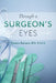 Through a Surgeon's Eyes by Norman Rubaum F. a. C. S.