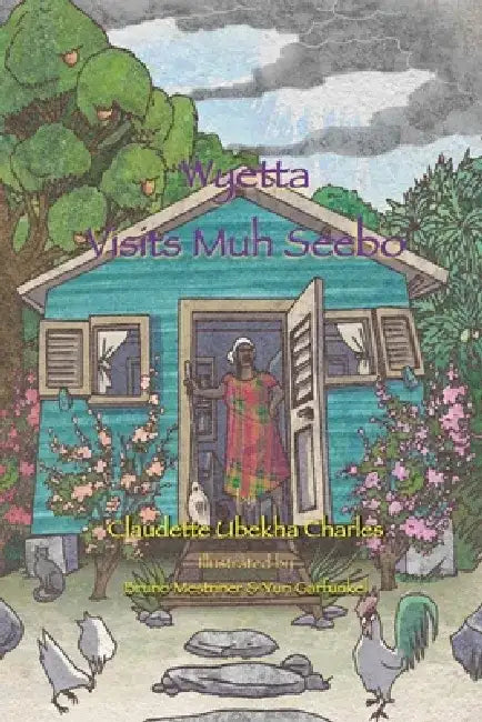 Wyetta Visits Muh Seebo by Claudette Ubekha Charles