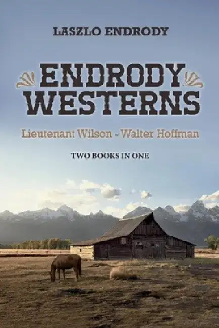 Endrody Westerns: Lieutenant Wilson - Walter Hoffman by Laszlo Endrody